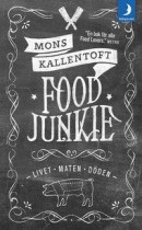 Food Junkie : livet, maten, döden -- Bok 9789175032696