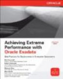 Achieving Extreme Performance with Oracle Exadata (Osborne ORACLE Press Series) -- Bok 9780071752596