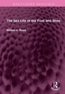 The Sex Life of the Foot and Shoe -- Bok 9781032562841