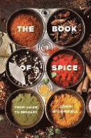 The Book of Spice: From Anise to Zedoary -- Bok 9781681774459
