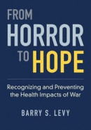 From Horror to Hope: Recognizing and Preventing the Health Impacts of War -- Bok 9780197558645