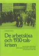 De arbetslösa och 1930-talskrisen : en kollektivbiografi över hjälpsökande -- Bok 9789185676026