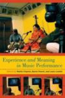 Experience and Meaning in Music Performance -- Bok 9780199811311