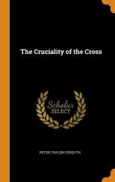 The Cruciality Of The Cross -- Bok 9780342601462