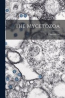 The Mycetozoa -- Bok 9781017088168
