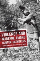 Violence and Warfare among Hunter-Gatherers -- Bok 9781315415963