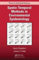 Spatio-Temporal Methods in Environmental Epidemiology (Chapman & Hall/CRC Texts in Statistical Scien -- Bok 9781482237030