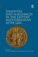 Identities and Allegiances in the Eastern Mediterranean after 1204 -- Bok 9781138379688