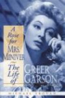 A Rose for Mrs Miniver: The Life of Greer Garson -- Bok 9780813191508