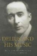 Delius and His Music -- Bok 9781843839590