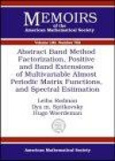 Abstract Band Method Via Factorization,Positive and Band Extensions of Multivariable Almost Periodic -- Bok 9780821829967