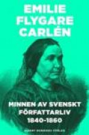 Minnen av svenskt författarliv 1840-1860. Del 1 och 2 -- Bok 9789100144050