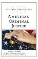 Historical Dictionary of American Criminal Justice -- Bok 9781538111406