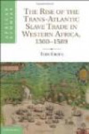 Rise of the Trans-Atlantic Slave Trade in Western Africa, 1300-1589 -- Bok 9781107014367