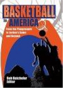 Basketball In America: From The Playgrounds To Jordan's Game And Beyond (Contemoprary Sports Issues) -- Bok 9780789016126