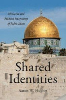 Shared Identities: Medieval and Modern Imaginings of Judeo-Islam -- Bok 9780190684464