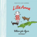 Lilla Anna tittar på djur -- Bok 9789129733549