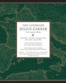 The Landmark Julius Caesar: The Complete Works: Gallic War, Civil War, Alexandrian War, African War, -- Bok 9780307455444