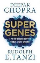 Super Genes: The hidden key to total well-being -- Bok 9781846045035