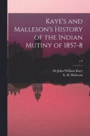 Kaye's and Malleson's History of the Indian Mutiny of 1857-8; v.3 -- Bok 9781014035189