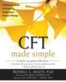 CFT Made Simple: A Clinician's Guide to Practicing Compassion-Focused Therapy (The New Harbinger Mad -- Bok 9781626253094