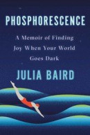 Phosphorescence: On Things That Sustain You When the World Goes Dark -- Bok 9780593236918