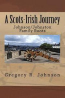 A Scots-Irish Journey: Johnson/Johnston Family Roots -- Bok 9781539315254