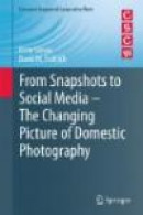 From Snapshots to Social Media - The Changing Picture of Domestic Photography (Computer Supported Co -- Bok 9780857292469