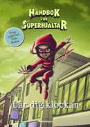 Handbok för superhjältar lär dig klockan -- Bok 9789129730333
