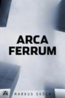 Arca Ferrum -- Bok 9789187585432
