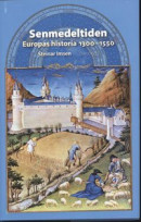 Senmedeltiden : Europas historia 1300-1550 -- Bok 9789175042329
