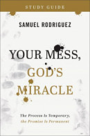 Your Mess, God's Miracle Study Guide: The Process Is Temporary, the Promise Is Permanent -- Bok 9780800763473