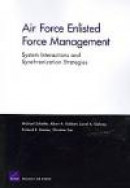Air Force Enlisted Force Management: System Interactions and Synchronization Strategies -- Bok 9780833040138