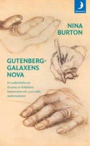 Gutenberggalaxens nova : en essäberättelse om Erasmus av Rotterdam, humanismen och 1500-talets medie -- Bok 9789175037929