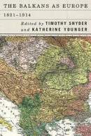 The Balkans as Europe, 1821-1914 (Rochester Studies in East and Central Europe) -- Bok 9781580469159