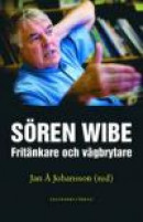 Sören Wibe : fritänkare och vägbrytare -- Bok 9789187393402