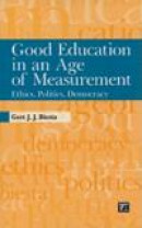Good Education in an Age of Measurement: Ethics, Politics, Democracy (Interventions: Education, Phil -- Bok 9781594517914