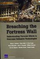 Breaching the Fortress Wall: Understanding Terrorist Efforts to Overcome Defensive Technologie -- Bok 9780833039149