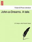 John-A-Dreams. a Tale -- Bok 9781241359119