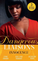 Dangerous Liaisons: Innocence: A Vow of Obligation / These Arms of Mine (Kimani Hotties) / The Cost of her Innocence -- Bok 9780008917012