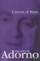 Current of Music: Elements of a Radio Theory -- Bok 9780745642864