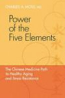 Power of the Five Elements: The Chinese Medicine Path to Healthy Aging and Stress Resistance -- Bok 9781556438745