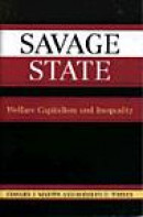 Savage State: Welfare Capitalism and Inequality -- Bok 9780742524644