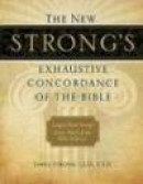 The New Strong's Exhaustive Concordance of the Bible -- Bok 9781418541699