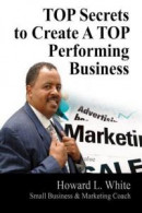 Top Secrets to Create a Top Perfoming Business -- Bok 9780578140988