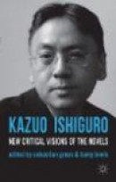 Kazuo Ishiguro: New Critical Visions of the Novels -- Bok 9780230232389