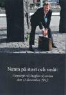 Namn på stort och smått : vänskrift till Staffan Nyström den 11 december 2012 -- Bok 9789186959067
