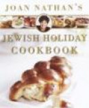 Joan Nathan's Jewish Holiday Cookbook: Revised and Updated on the Occasion of the Twenty-Fifth Anniv -- Bok 9780805242171