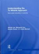 Understanding the Te Whariki Approach: Early Years Education in Practice (Understanding the ... Appr -- Bok 9780415617123