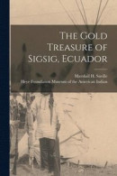 The Gold Treasure of Sigsig, Ecuador -- Bok 9781015071834